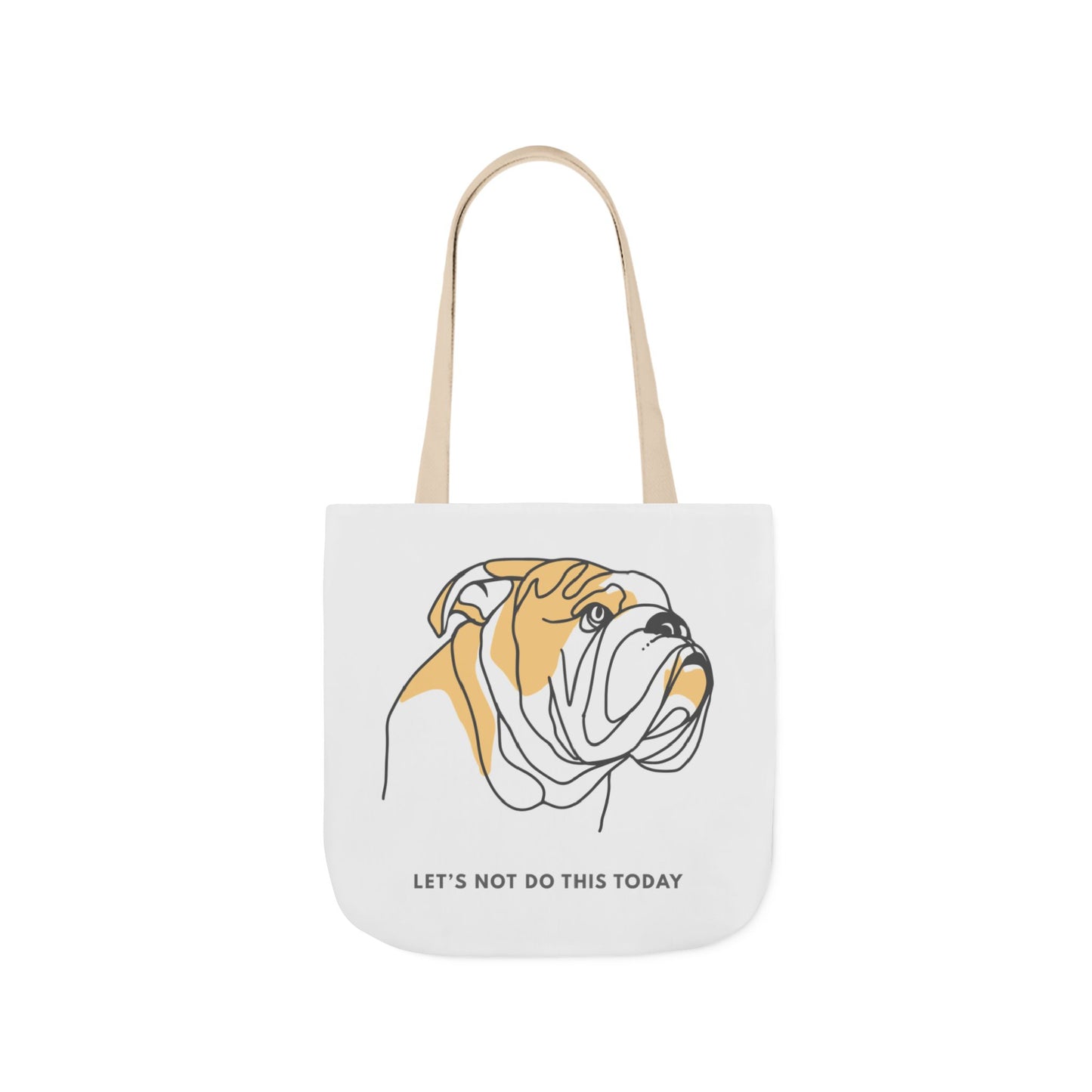 Let’s Not Do This Today Tote Bag