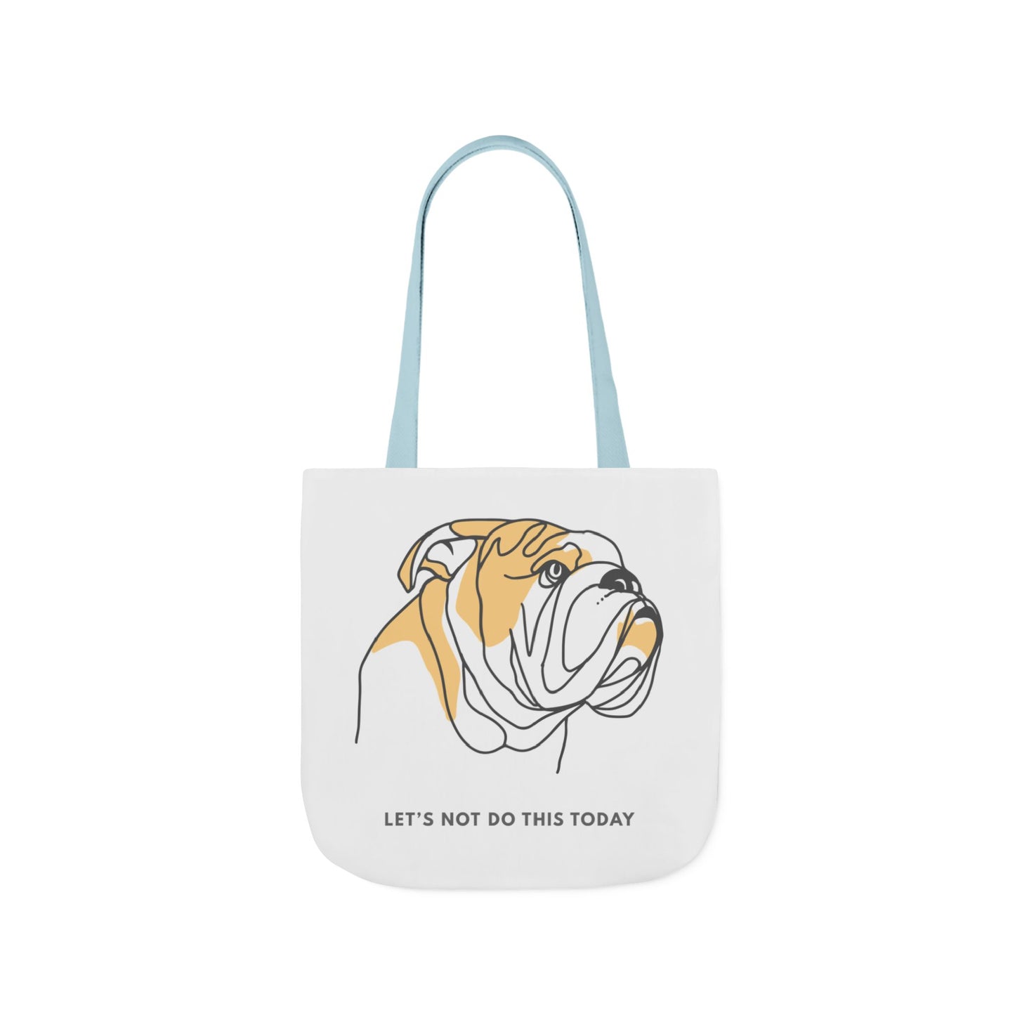 Let’s Not Do This Today Tote Bag