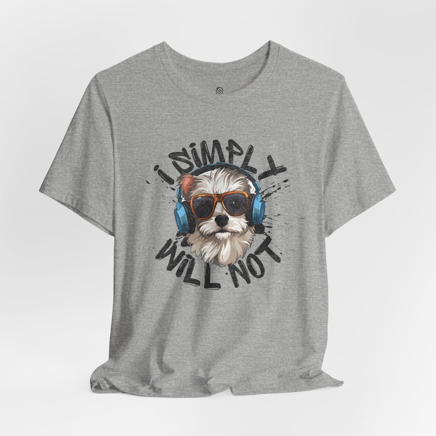 I Simply Will Not Tee