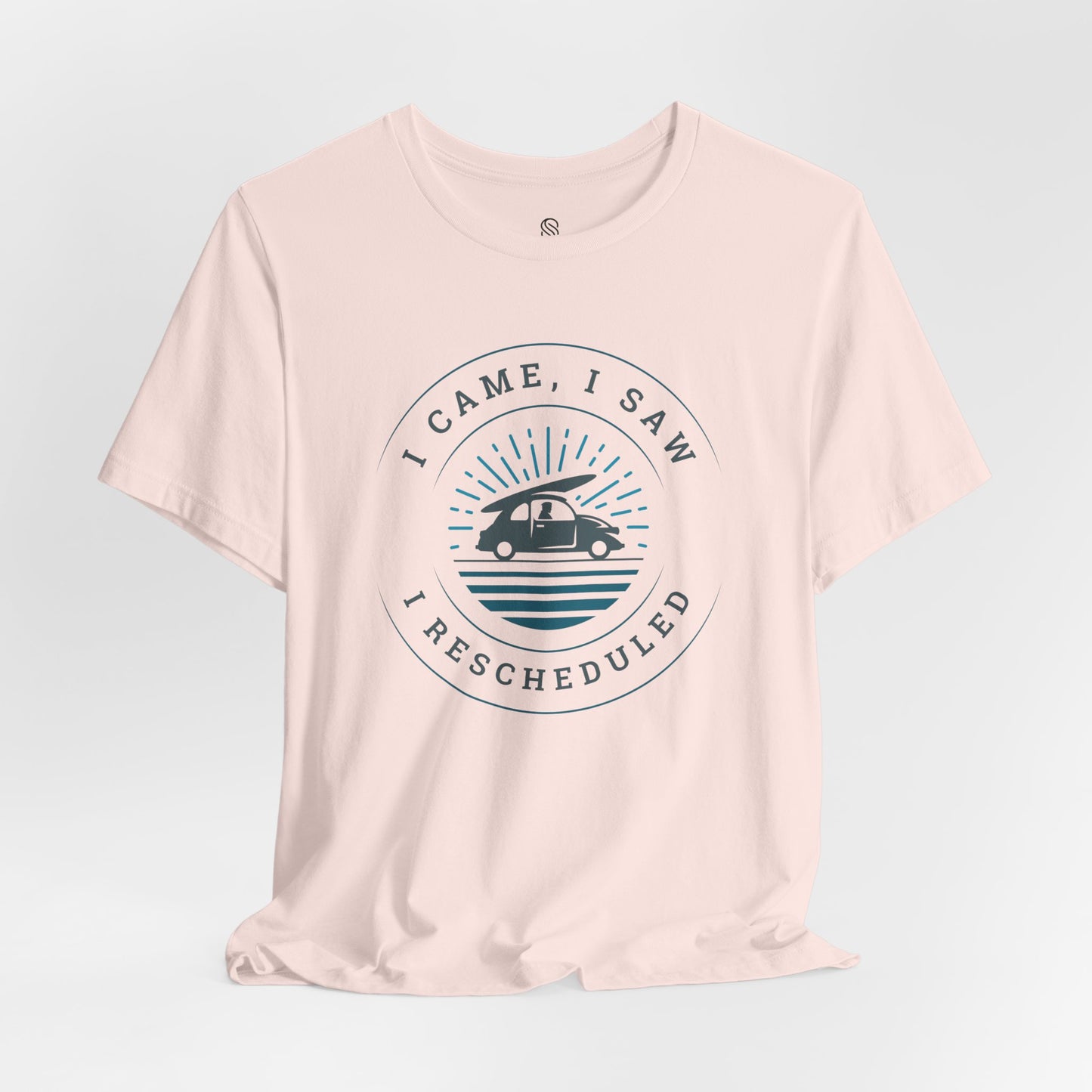 I Came I Saw I Rescheduled Tee