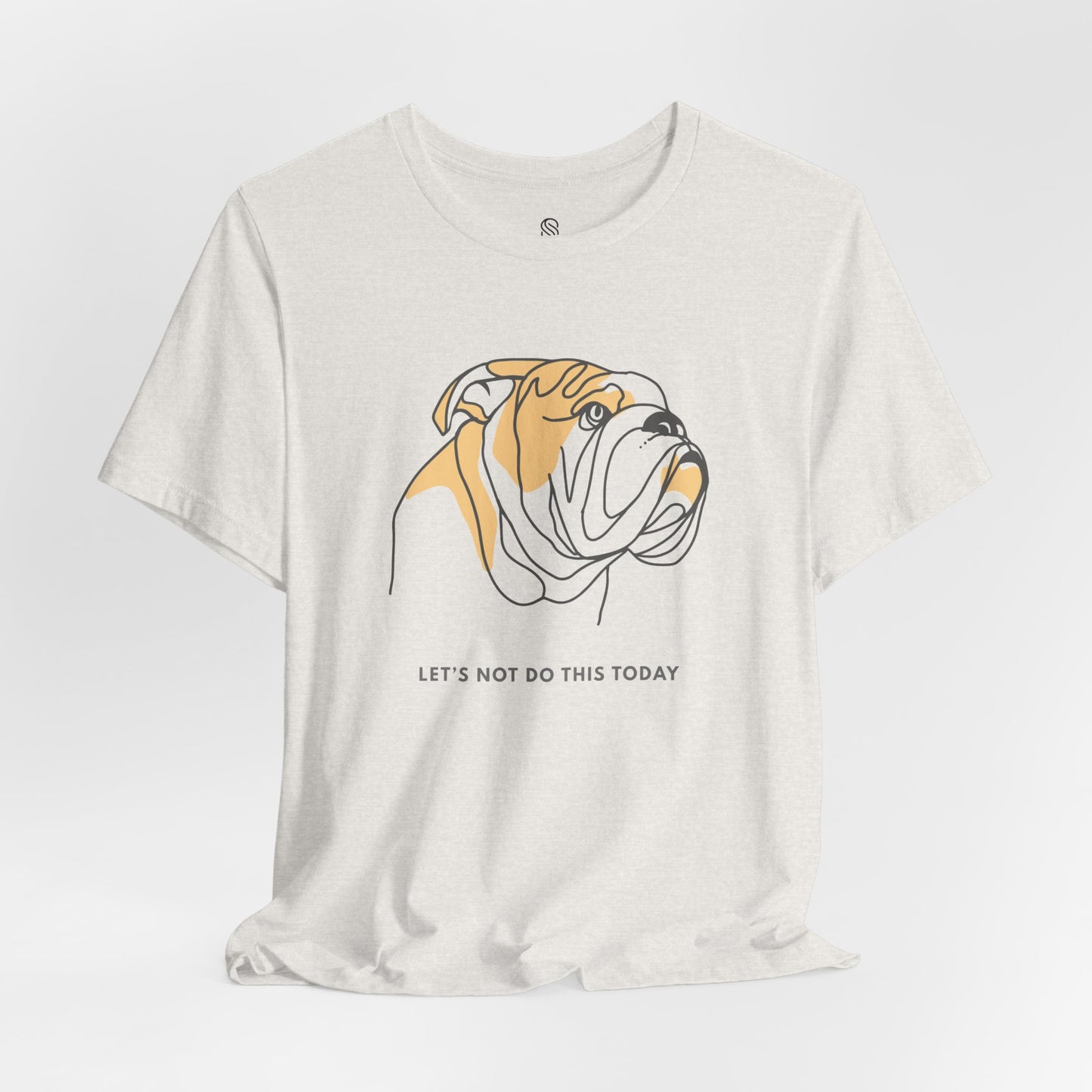 Let’s Not Do This Today Tee