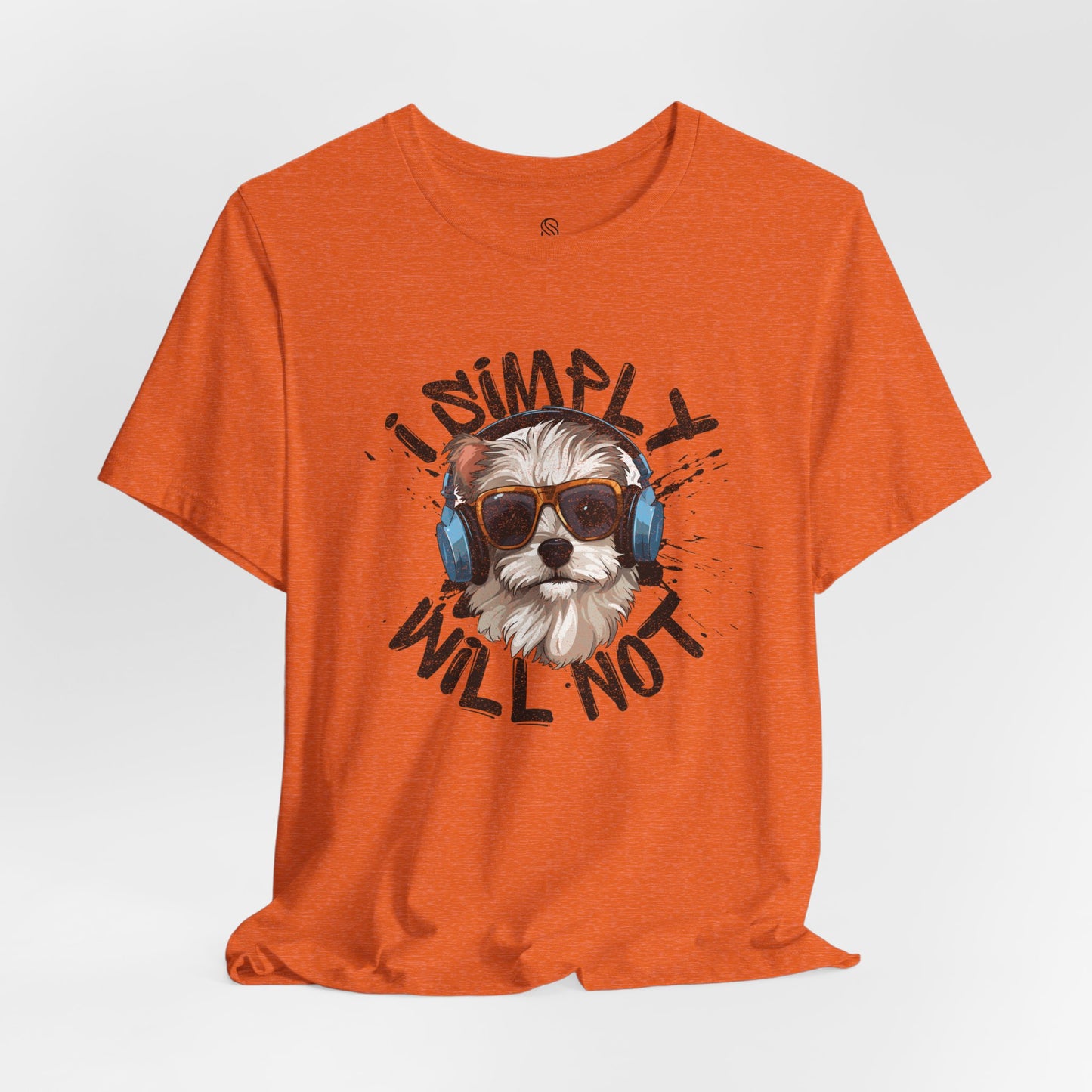 I Simply Will Not Tee