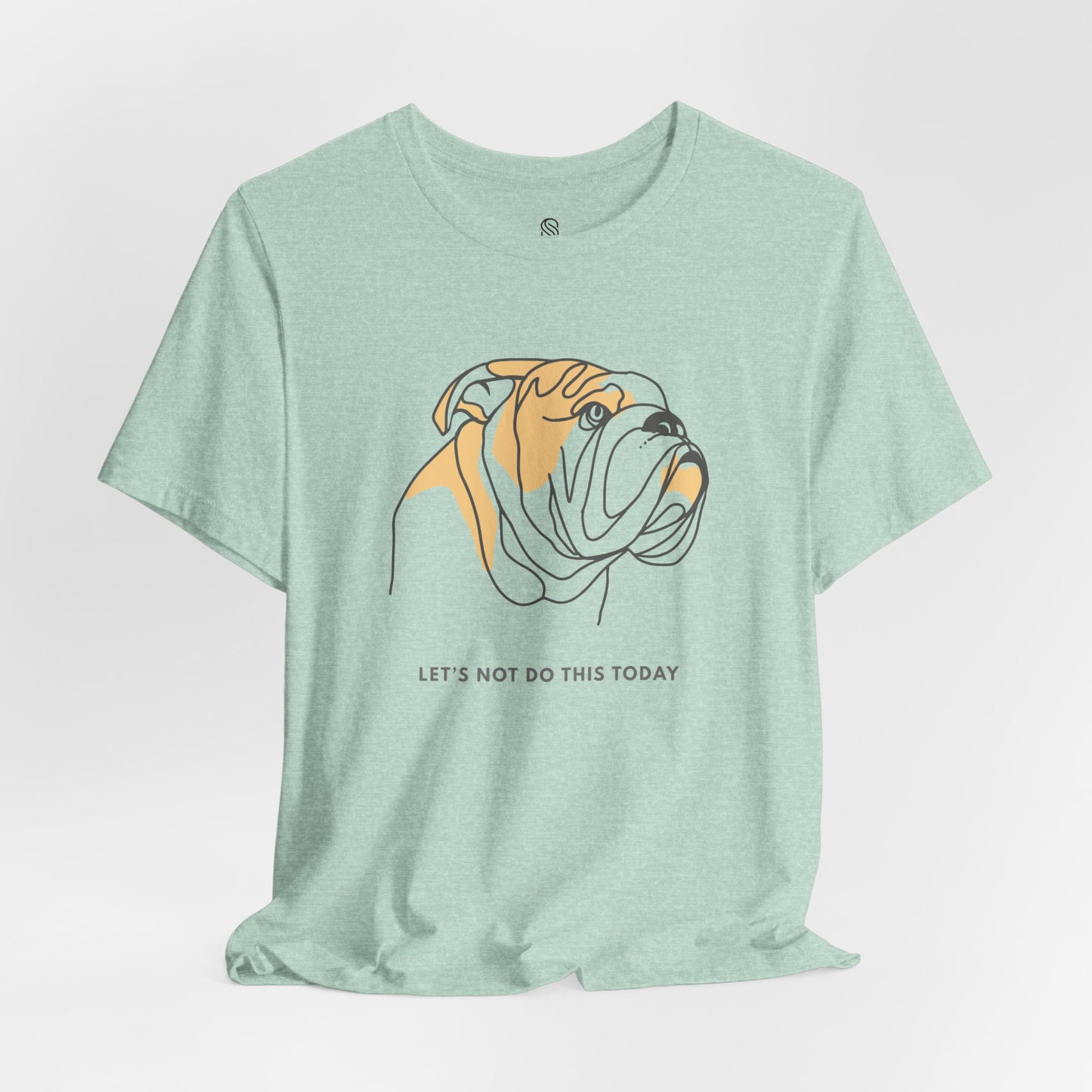 Let’s Not Do This Today Tee