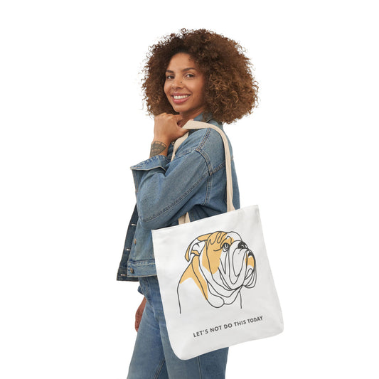 Let’s Not Do This Today Tote Bag