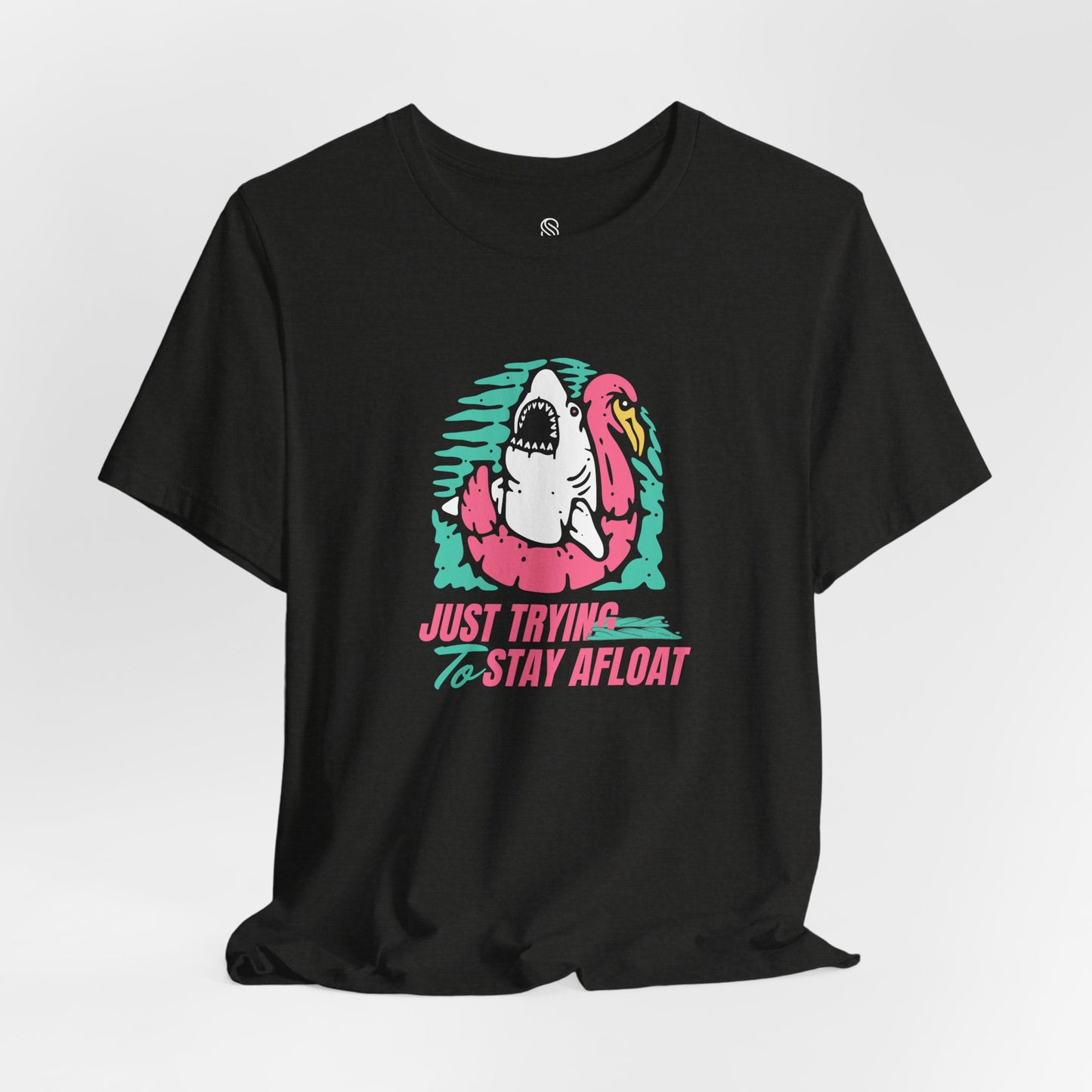 Just Trying to Stay Afloat Tee