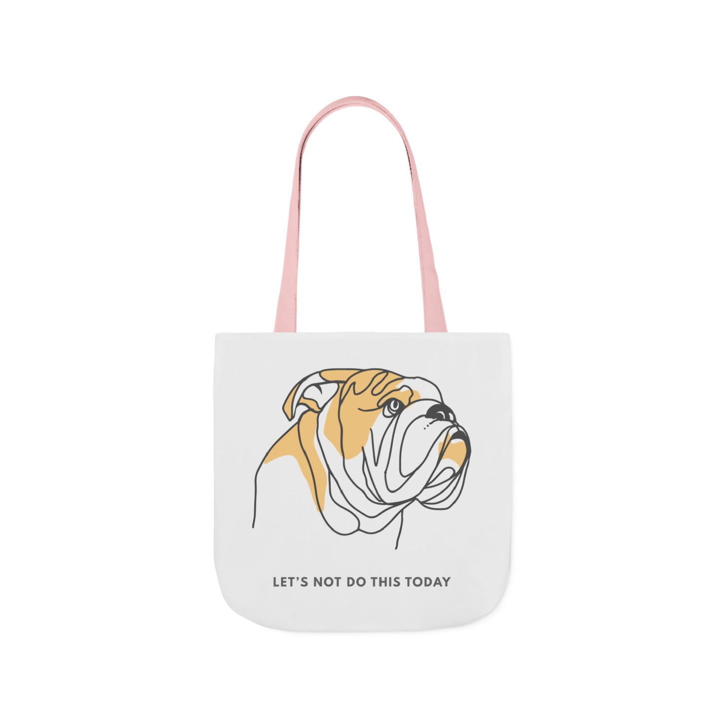 Let’s Not Do This Today Tote Bag