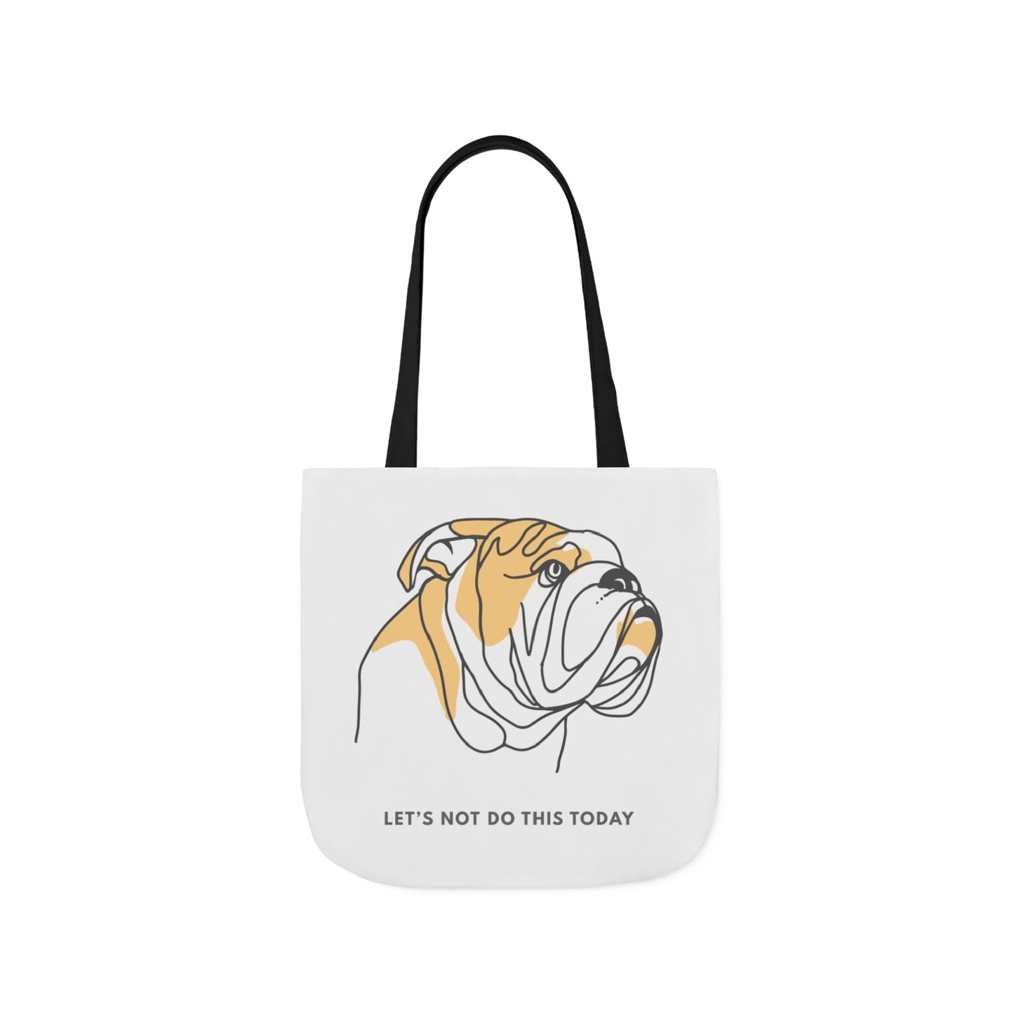 Let’s Not Do This Today Tote Bag