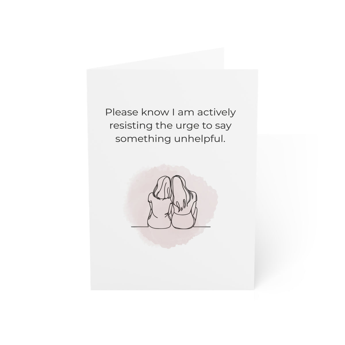 Actively Resisting Saying Something Unhelpful Sympathy Card