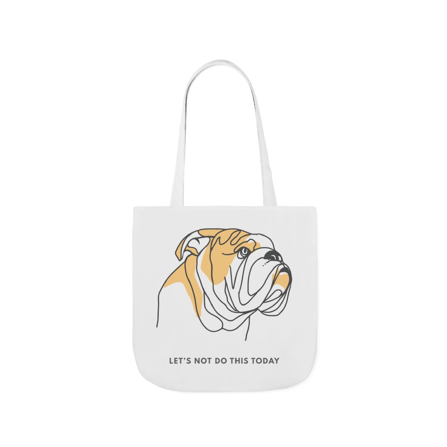 Let’s Not Do This Today Tote Bag
