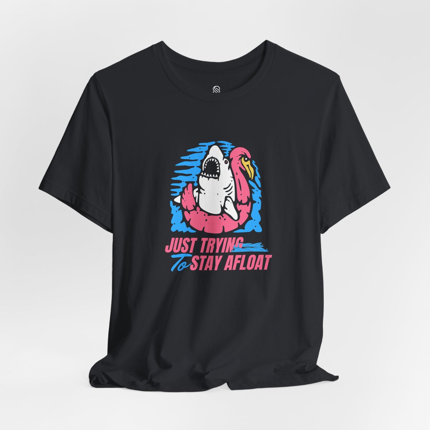 Just Trying to Stay Afloat Tee