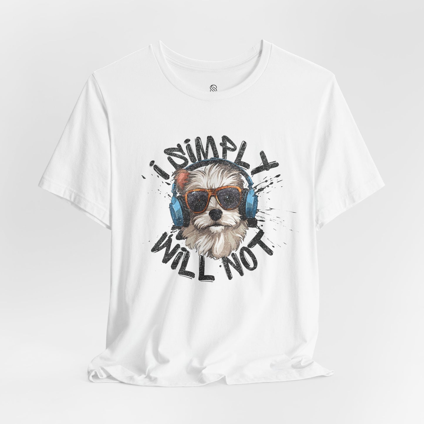 I Simply Will Not Tee