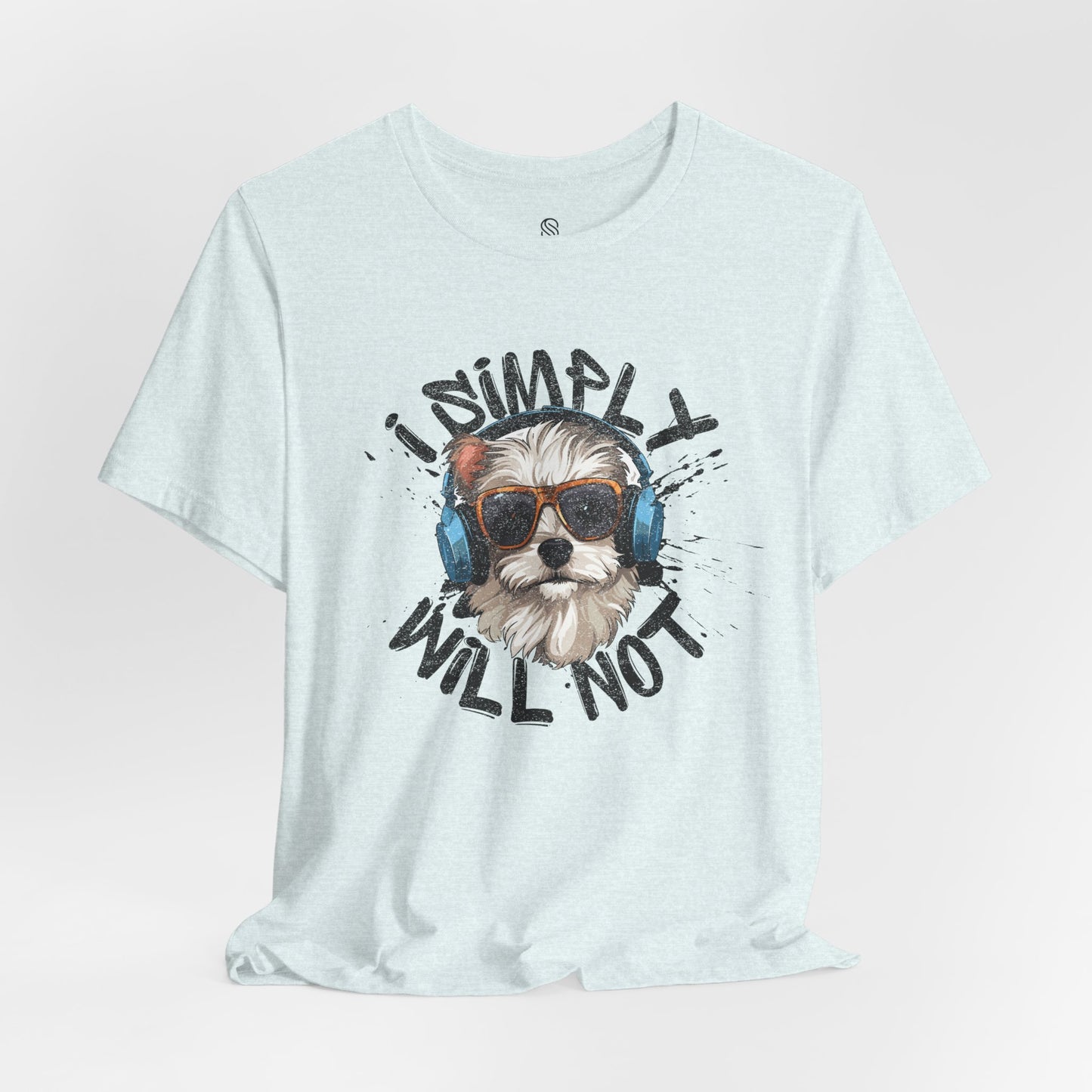 I Simply Will Not Tee