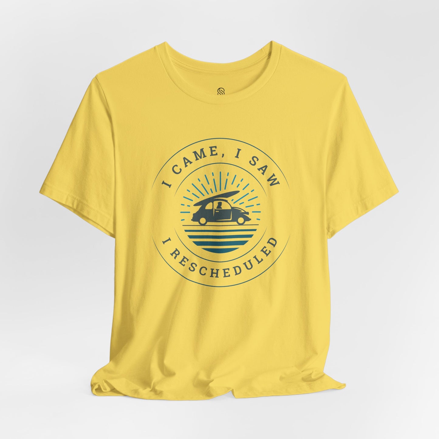 I Came I Saw I Rescheduled Tee