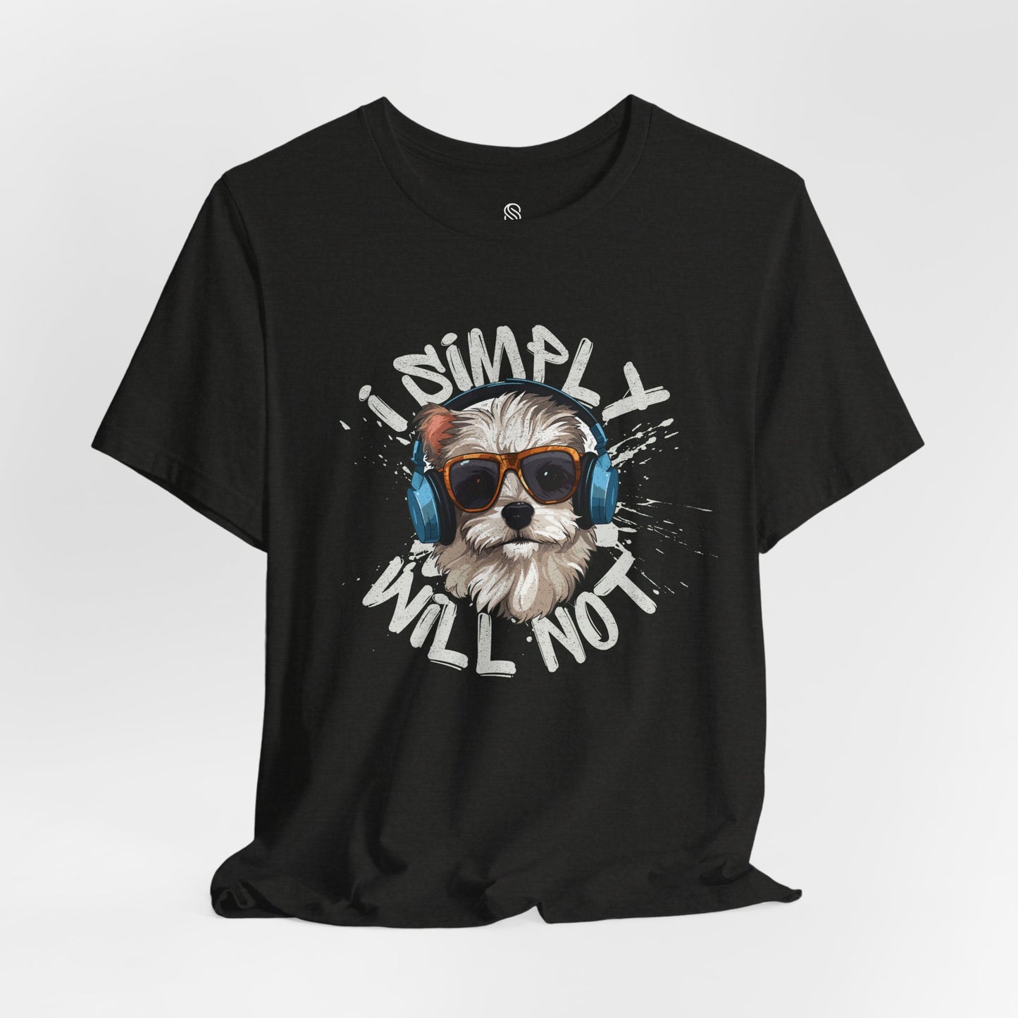 I Simply Will Not Tee