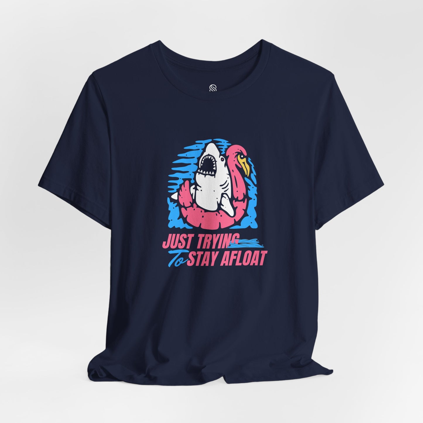Just Trying to Stay Afloat Tee