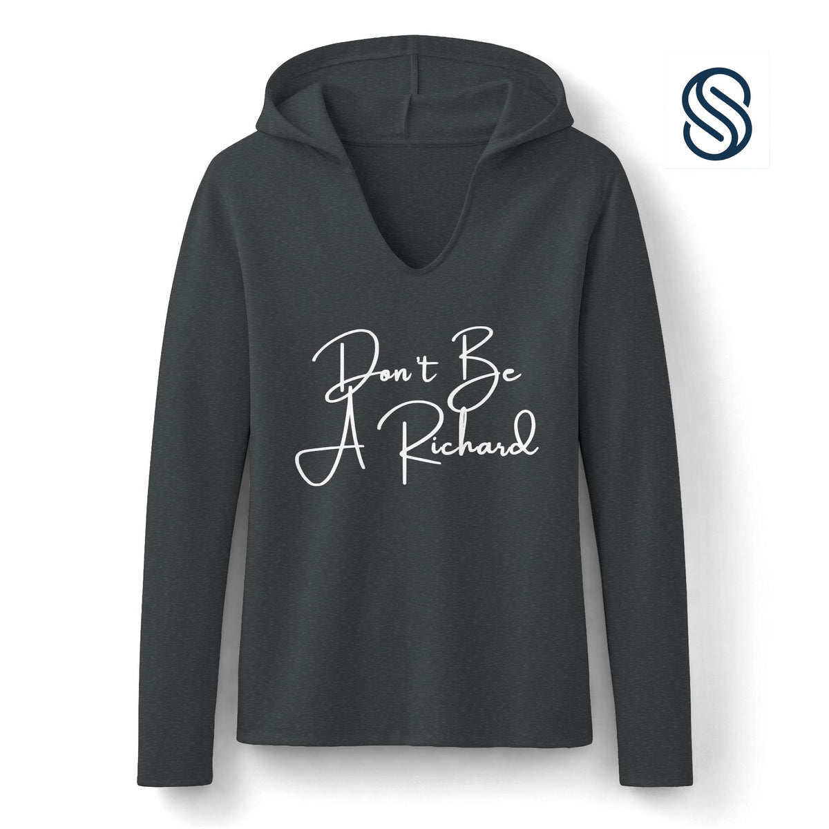 Don’t Be a Richard — Funny Sarcastic Women's Hooded Long Sleeve Pullover